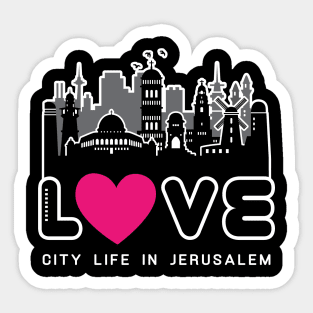 Love City Life in Jerusalem Sticker